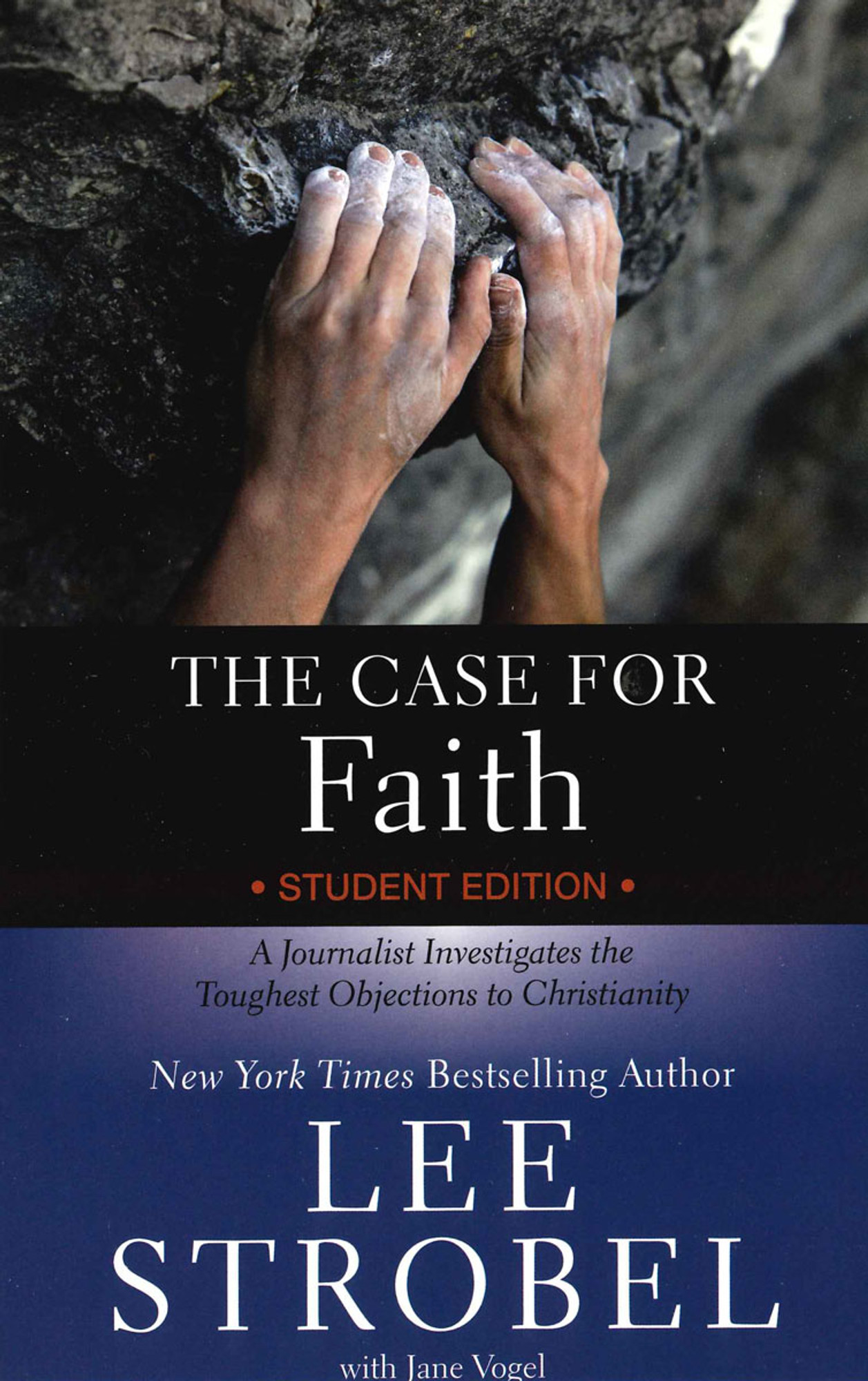 The Case for Faith Student Edition: A Journalist Investigates the Toughest Objections to Christianity